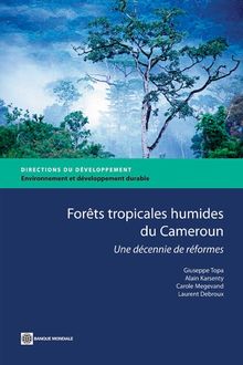 The Rain Forests of Cameroon: Experience and Evidence from A Decade of Reform