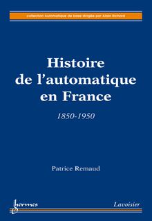 Histoire de l'automatique en France : 1850-1950 (Collection automatique de base)