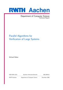 Parallel algorithms for verification of large systems [Elektronische Ressource] / Michael Weber. [RWTH Aachen, Department of Computer Science]