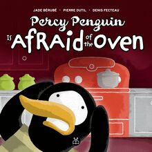 Percy Penguin is afraid of the oven
