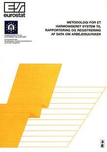 Metodologi for et Harmoniseret System til Rapportering og Registrering af Data om Arbejdsulykker
