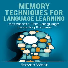Memory Techniques for Language Learning: Accelerate the Language Learning Process