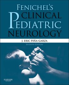 Fenichel s Clinical Pediatric Neurology E-Book