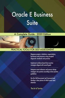 Oracle E Business Suite A Complete Guide - 2020 Edition