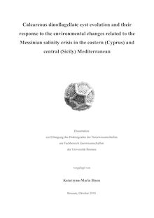 Calcareous dinoflagellate cyst evolution and their response to the environmental changes related to the Messinian salinity crisis in the eastern (Cyprus) and central (Sicily) Mediterranean [Elektronische Ressource] / vorgelegt von Katarzyna-Maria Bison