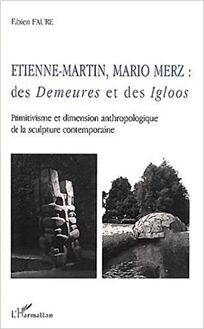 ETIENNE-MARTIN, MARIO MERZ