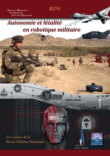 Les  Cahiers  de  la Revue Défense Nationale - Autonomie et létalité en robotique militaire