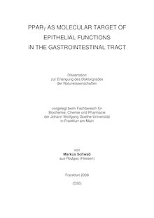 {PPARγ [PPAR-gamma] as molecular target of epithelial functions in the gastrointestinal tract [Elektronische Ressource] / von Markus Schwab