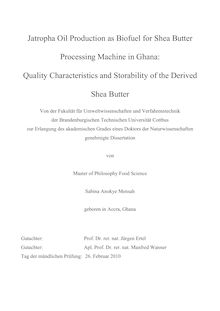 Jatropha oil production as biofuel for Shea butter processing machine in Ghana: quality characteristics and storability of the derived Shea butter [Elektronische Ressource] / von Sabina Anokye Mensah