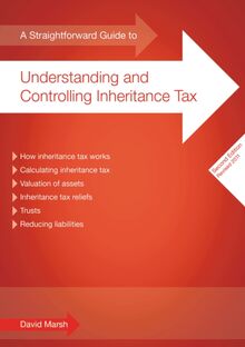Straightforward Guide To Understanding And Controlling Inheritance Tax