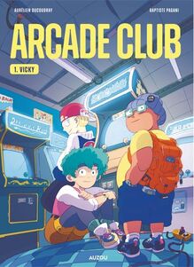 Arcade Club Tome 1 : Vicky