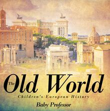 The Old World | Children s European History