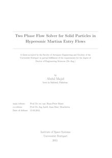 Two phase flow solver for solid particles in hypersonic Martian entry flows [Elektronische Ressource] / by Abdul Majid