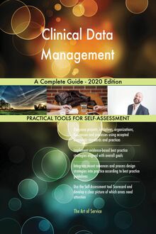 Clinical Data Management A Complete Guide - 2020 Edition