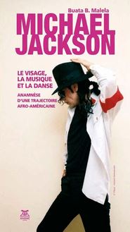 Michael Jackson – Le visage, la musique et la dance : Anamnèse d’une trajectoire afro-américaine