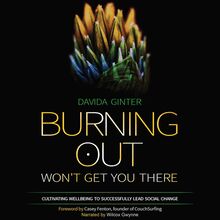 Burning Out Won t Get You There