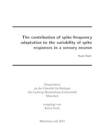 The contribution of spike-frequency adaptation to the variability of spike responses in a sensory neuron [Elektronische Ressource] / Karin Fisch. Betreuer: Andreas Herz