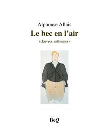 Alphonse Allais - Le bec en l air