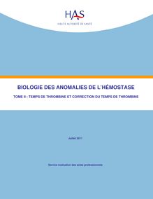 Biologie des anomalies de l’hémostase. - Biologie des anomalies de l'hémostase - Tome II : Temps de Thrombine et correction du Temps de Thrombine - Rapport d'évaluation