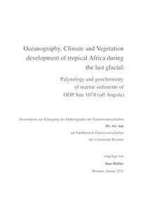 Oceanography, climate and vegetation development of tropical Africa during the last glacial [Elektronische Ressource] : palynology and geochemistry of marine sediments of ODP Site 1078 (off Angola) / vorgelegt von Ines Heßler