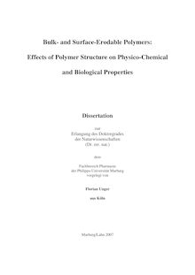Bulk and surface erodable polymers [Elektronische Ressource] : effects of polymer structure on physico-chemical and biological properties / vorgelegt von Florian Unger