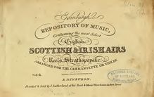 Partition Volume 1, Edinburgh Repository of Music, Edinburgh Repository of Music, Containing the most select English, Scottish & Irish Airs, Reels, Strathspeys &c. arranged for the German-Flute or Violin