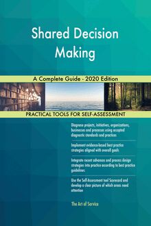 Shared Decision Making A Complete Guide - 2020 Edition