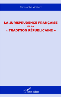 La jurisprudence française et la "tradition républicaine"
