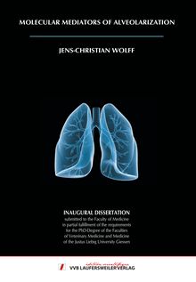 Molecular mediators of alveolarization [Elektronische Ressource] / by Jens-Christian Wolff