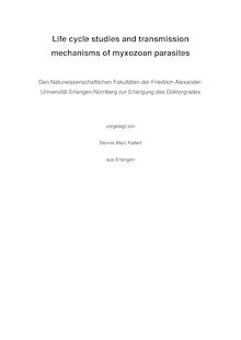 Life cycle studies and transmission mechanisms of myxozoan parasites [Elektronische Ressource] / vorgelegt von Dennis Kallert