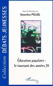 ÉDUCATION POPULAIRE : LE TOURNANT DES ANNÉES 70