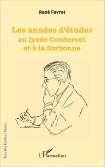 Les années d études au lycée Condorcet et à la Sorbonne