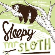 Sleepy Mr Sloth,