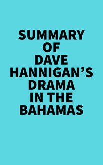 Summary of Dave Hannigan s Drama In The Bahamas