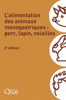 L’alimentation des animaux monogastriques : porc, lapin, volailles