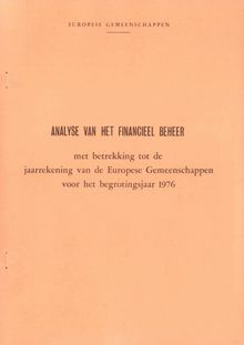 Analyse van het financieel beheer met betrekking tot de jaarrekening van de Europese Gemeenschappen voor het begrotingsjaar 1976