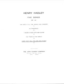 Partition , Come what will, you are mine to-day, 5 chansons, Hadley, Henry Kimball