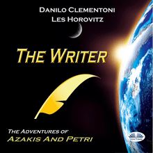 The Writer; The Adventures Of Azakis And Petri