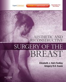 Aesthetic and Reconstructive Surgery of the Breast- E Book