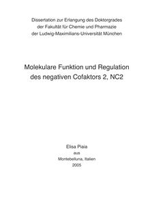 Molekulare Funktion und Regulation des negativen Cofaktors 2, NC2 [Elektronische Ressource] / Elisa Piaia
