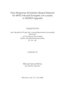 Fast response scintillator based detector for MHD induced energetic ion losses in ASDEX upgrade [Elektronische Ressource] / vorgelegt von Manuel García Muñoz