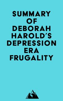 Summary of Deborah Harold s Depression Era Frugality