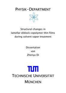 Structural changes in lamellar diblock copolymer thin films during solvent vapor treatment [Elektronische Ressource] / Zhenyu Di