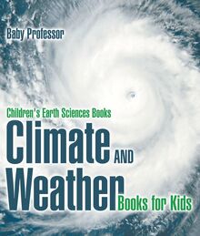 Climate and Weather Books for Kids | Children s Earth Sciences Books