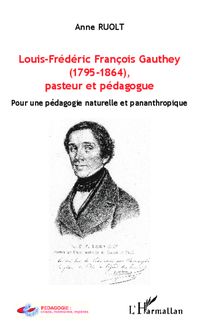 Louis-Frédéric François Gauthey (1795-1864), pasteur et pédagogue