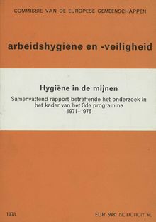 HYGIËNE IN DE MIJNEN. Samenvattend rapport betreffende het onderzoek in het kader van het 3de Programma/1971-1976