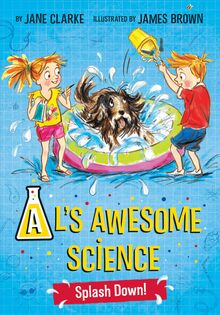 Al s Awesome Science Splash Down!