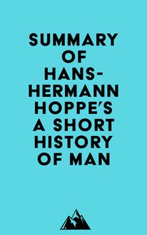 Summary of Hans-Hermann Hoppe s A Short History of Man