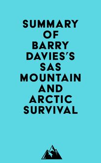 Summary of Barry Davies s SAS Mountain and Arctic Survival