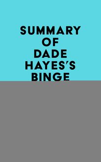 Summary of Dade Hayes s Binge Times